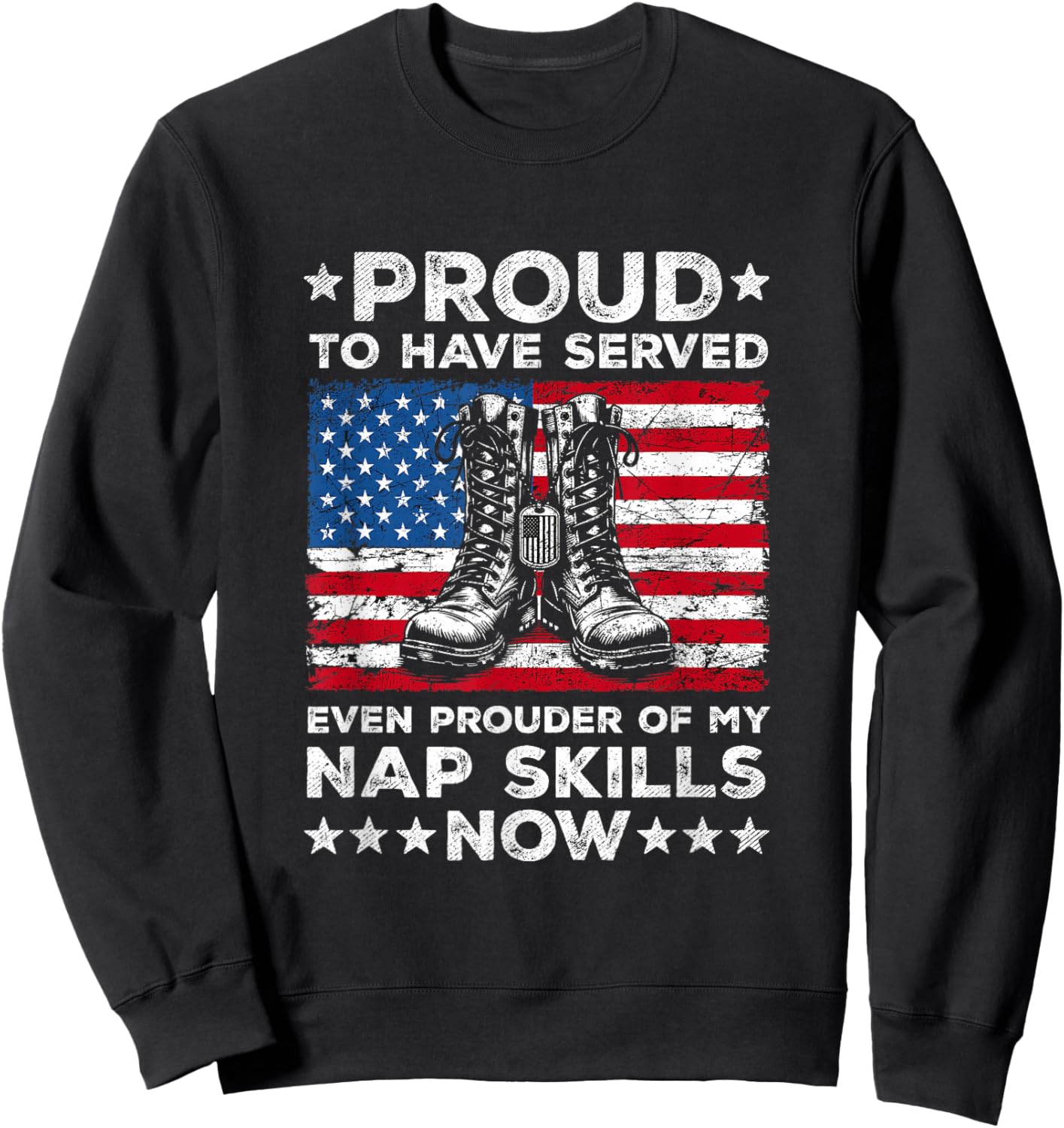 Proud to Have Served American Flag Sarcastic Quote Veteran Sweatshirt - Sweatshirt | Black