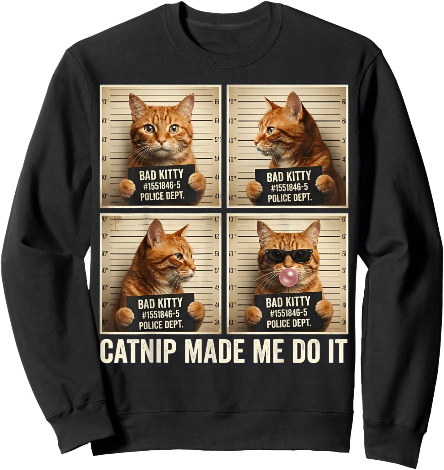 Catnip Made Me Do It Mugshot for Cat Lovers Cat Mom Cat Dad Sweatshirt - Sweatshirt | Black