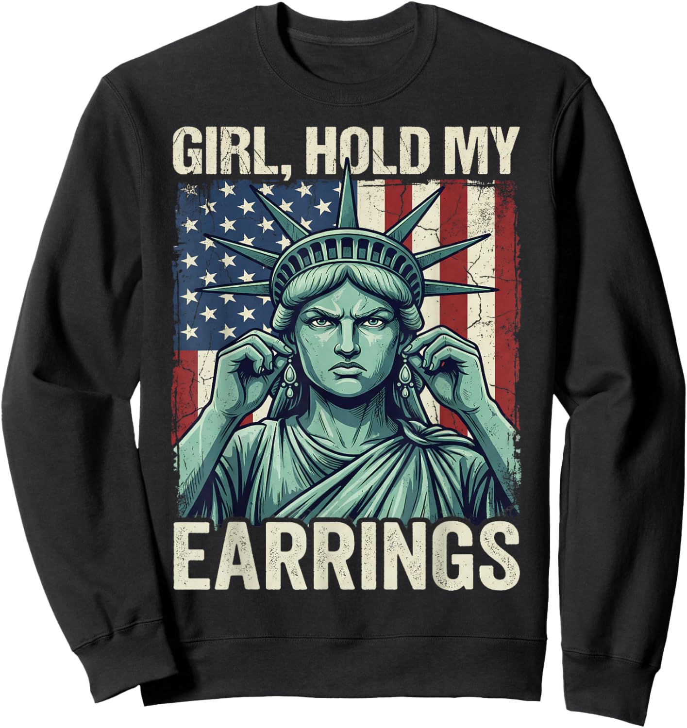 Patriotic Girl Hold My Earrings American Flag Women Sweatshirt - Sweatshirt | Black