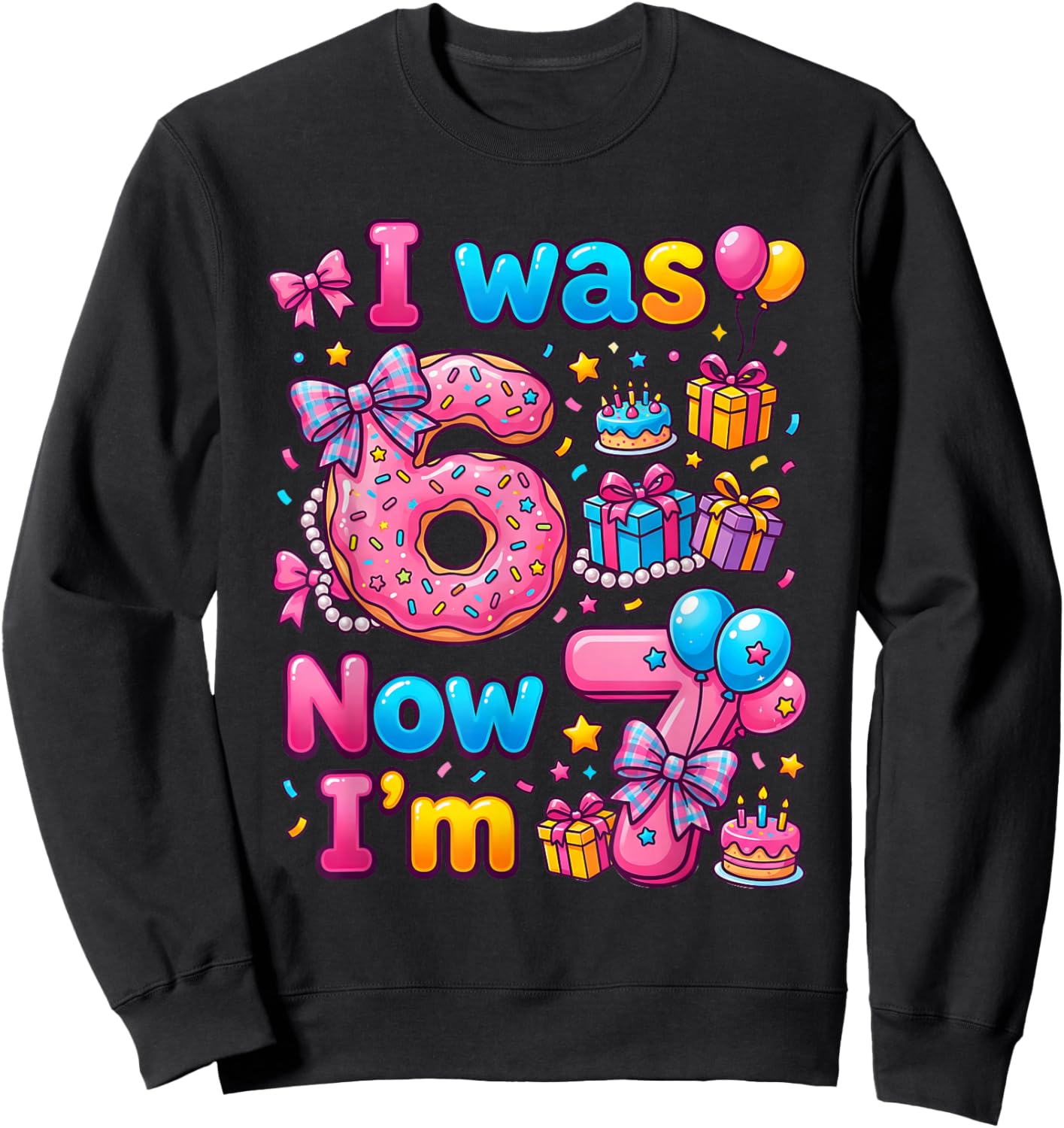 7th Birthday Girl I was 6 Now I'm 7 Year Old Donut Girls Sweatshirt - Sweatshirt | Black