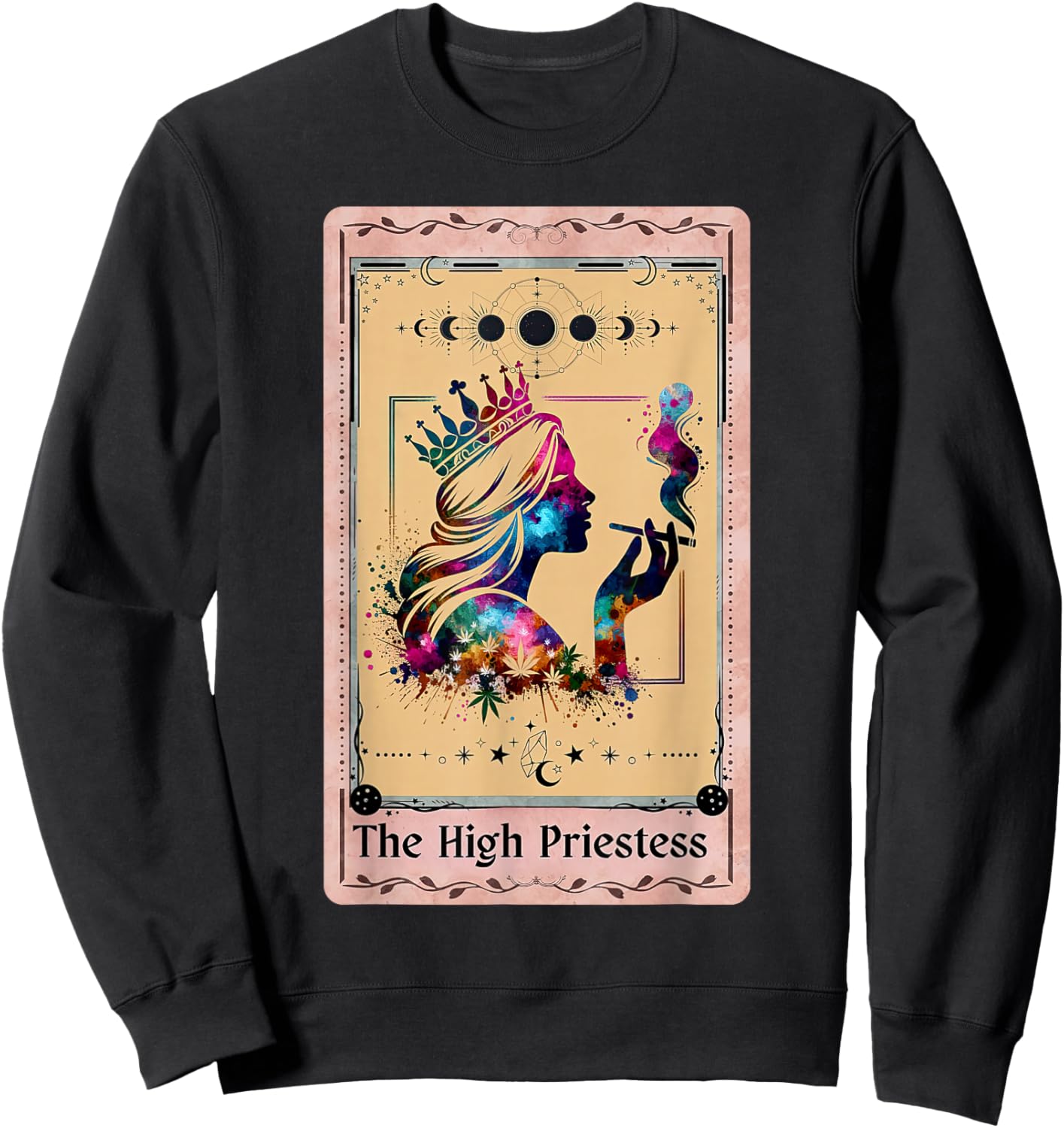 Funny High Priestess Tarot Card Sarcastic Weed Moon Phases Sweatshirt - Sweatshirt | Black