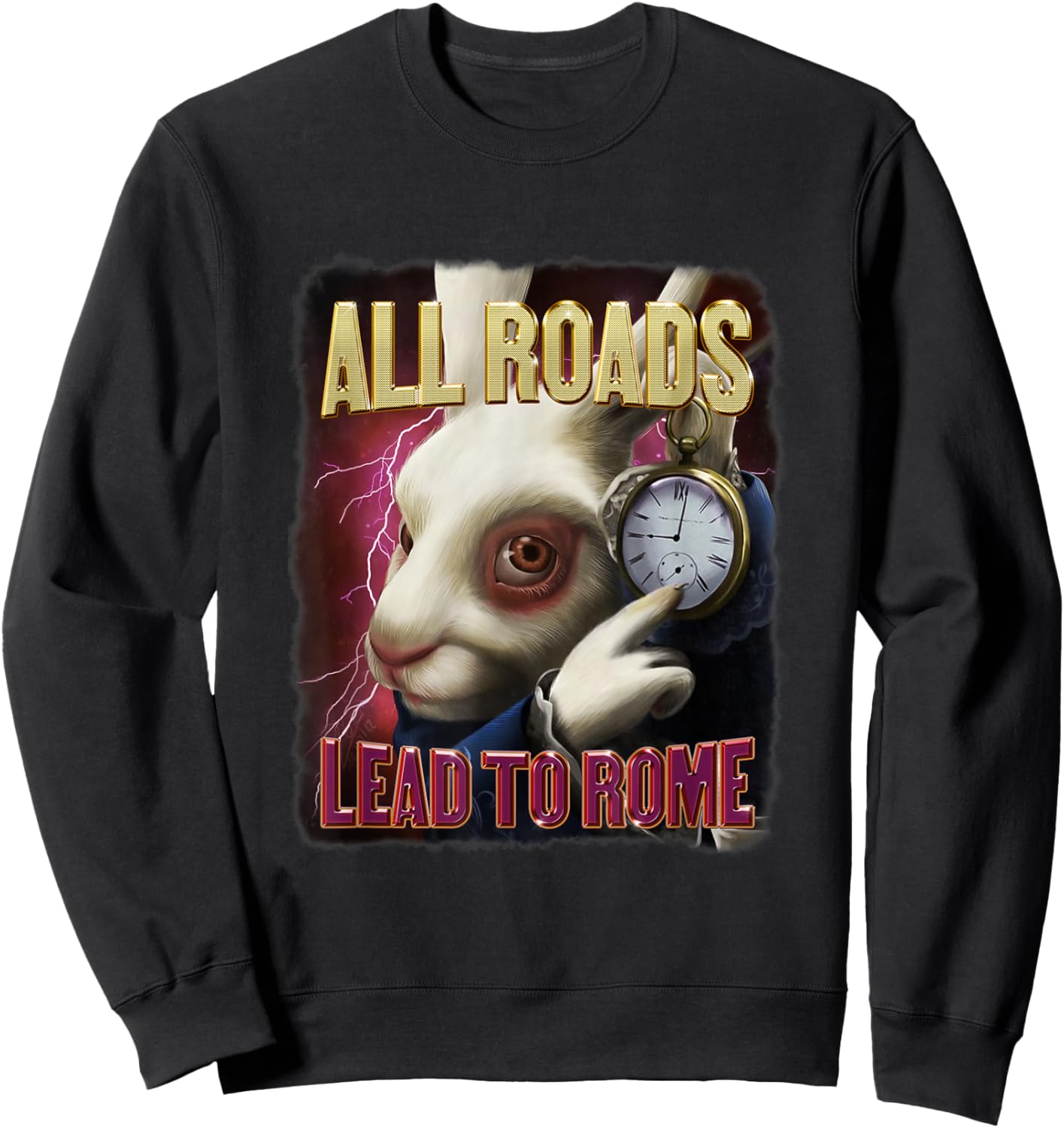 All Roads Lead to Rome Rabbit Meme Bootleg Style Sweatshirt - Sweatshirt | Black
