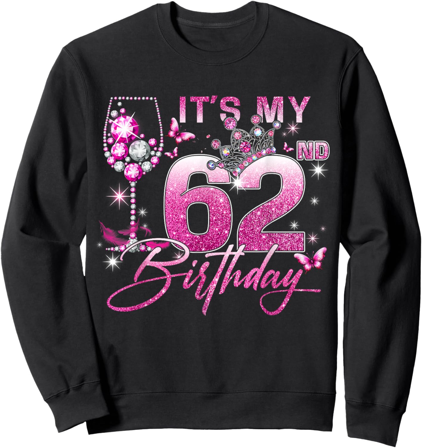 It’s My 62nd Birthday Pink 62 Years Old Birthday Queen Sweatshirt - Sweatshirt | Black