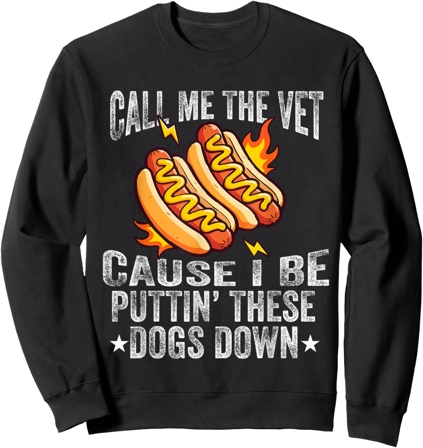 Call Me The Vet Cause I Be Puttin' These Dogs Down Hot Dog Sweatshirt - Sweatshirt | Black
