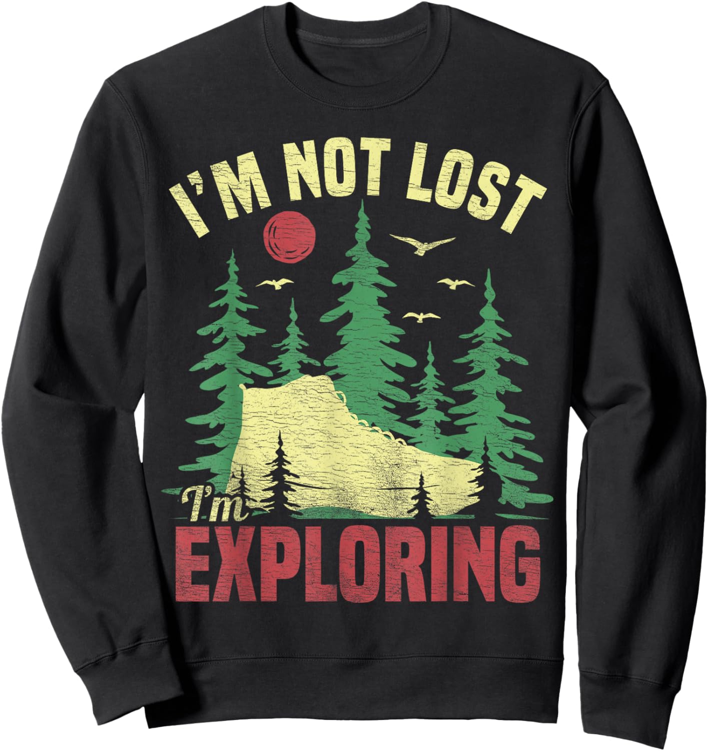 Camping Im Not Lost Im Exploring Funny Hiking Women Sweatshirt - Sweatshirt | Black