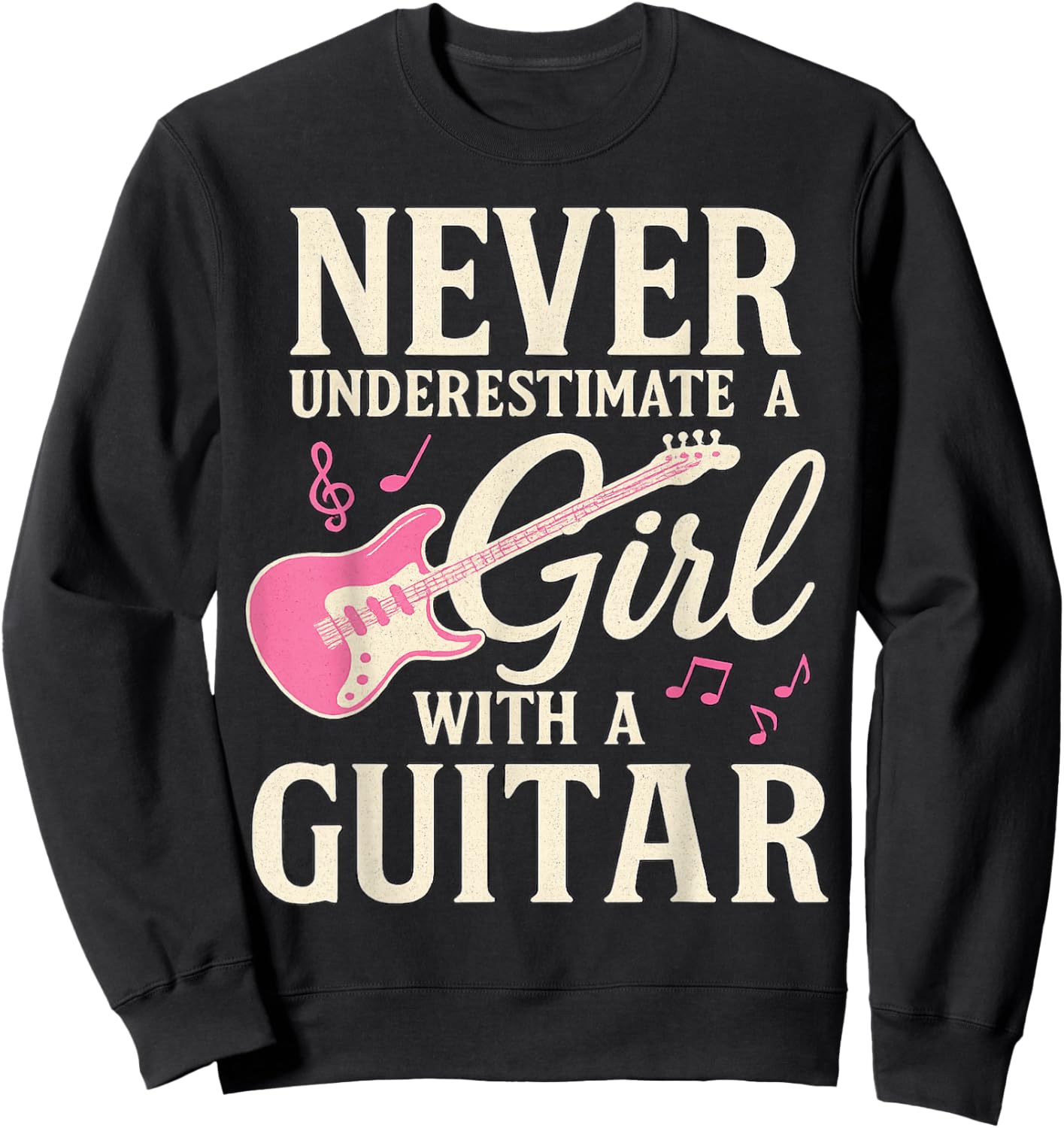 Never Underestimate Girl with Guitar Funny Guitars Lover Sweatshirt - Sweatshirt | Black