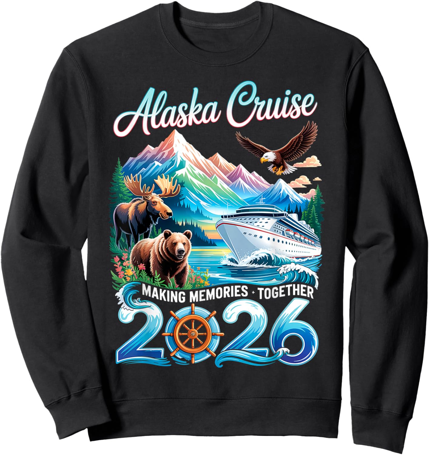 Alaska Cruise 2026 Making Memories Together Vacation Trip Sweatshirt - Sweatshirt | Black