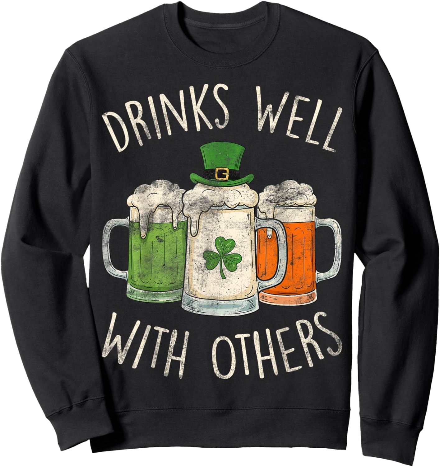 Drinking St. Patrick’s Day Funny Drinks Well with Others Sweatshirt - Sweatshirt | Black