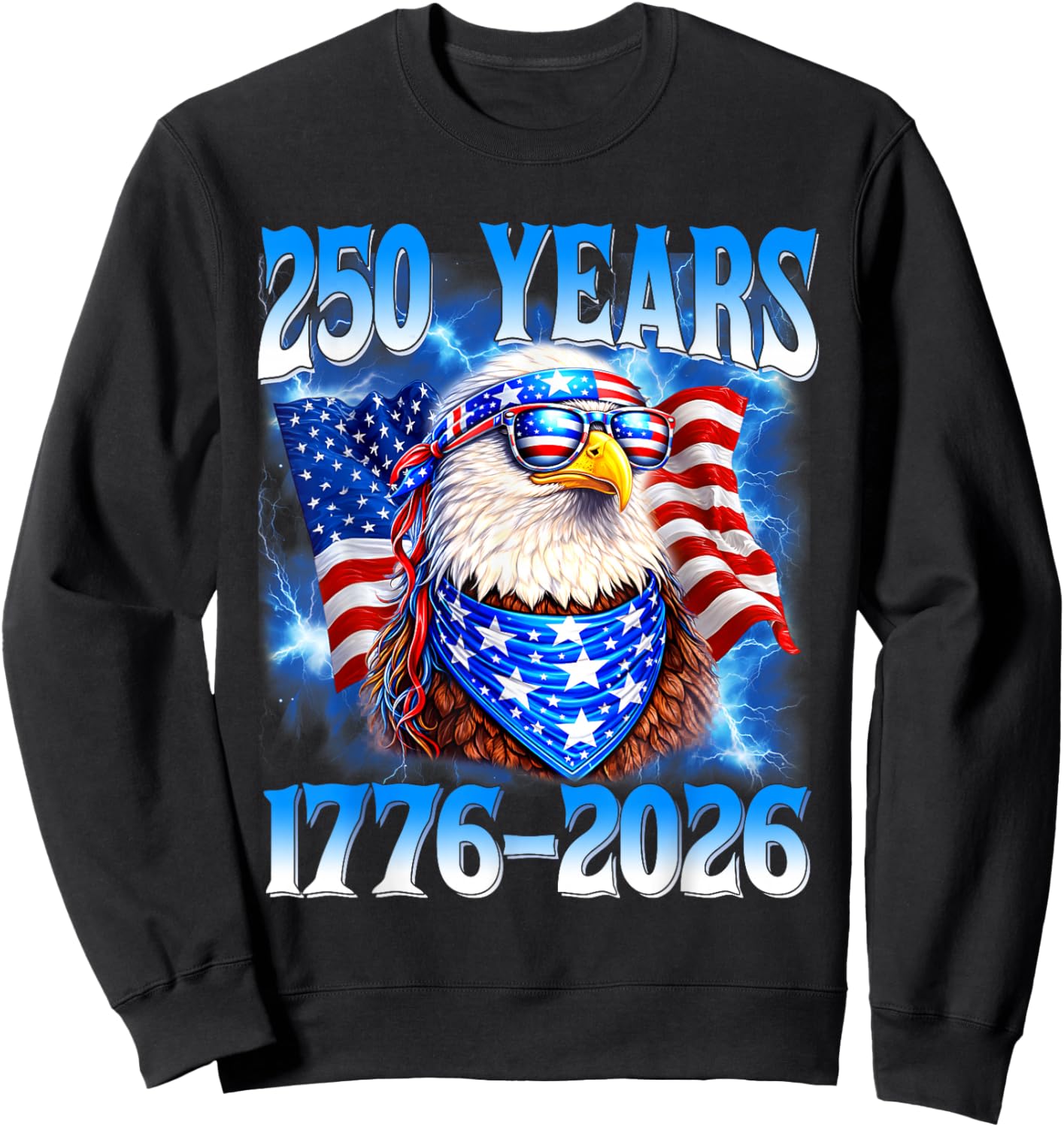 250 Year American 1776 2026 250th Eagle Patriotic 4th July Sweatshirt - Sweatshirt | Black