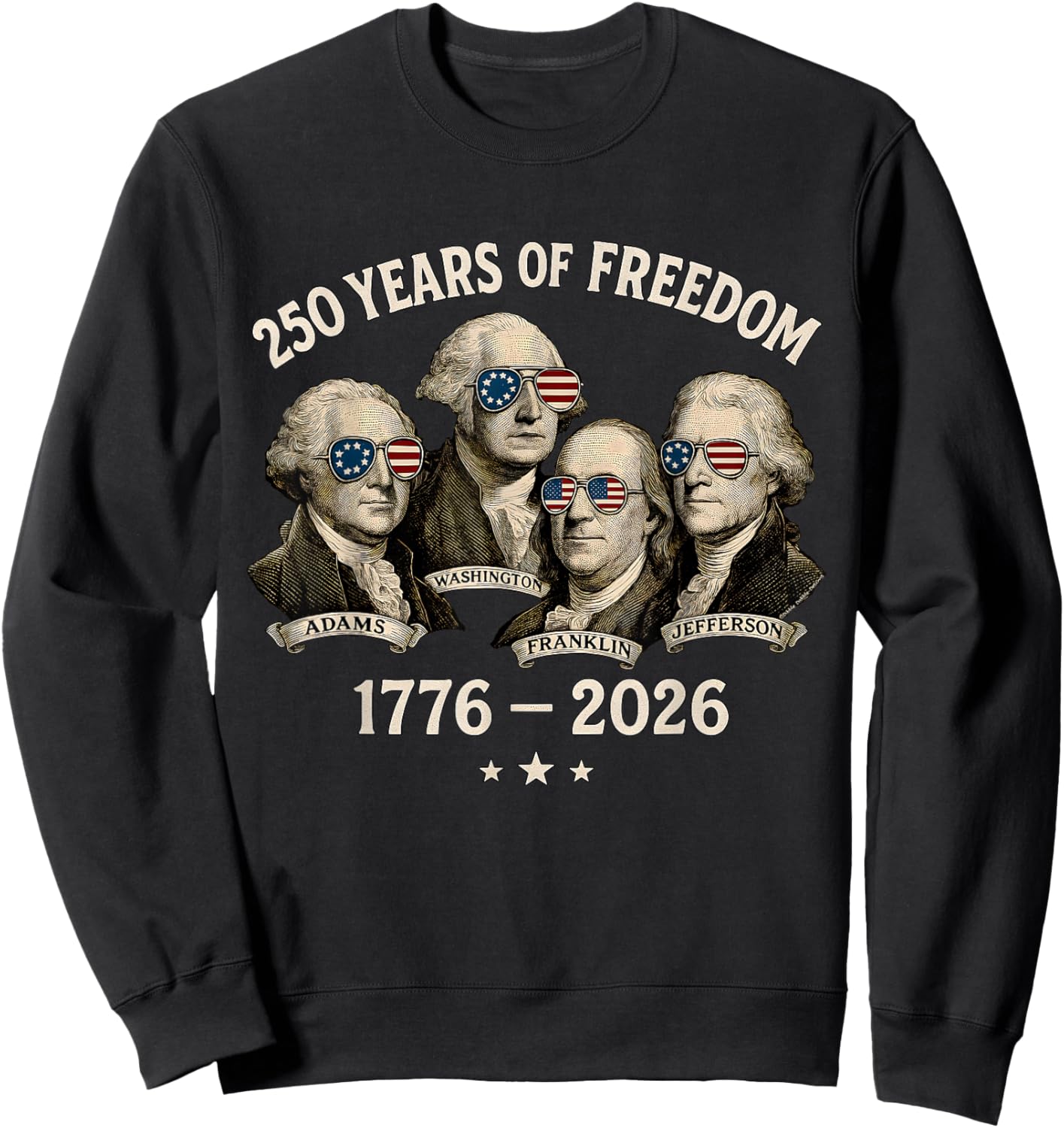Founding Fathers 250 Years of Freedom 1776-2026 Sweatshirt - Sweatshirt | Black