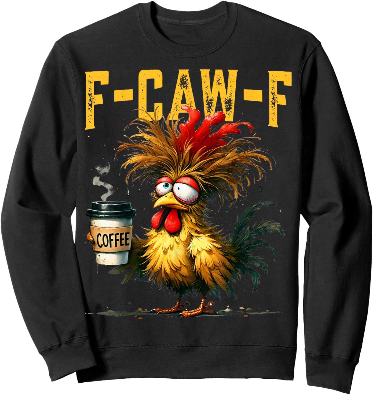 F-Caw-F Funny Gifts idea for Work Humor Rooster Coffee Sweatshirt - Sweatshirt | Black