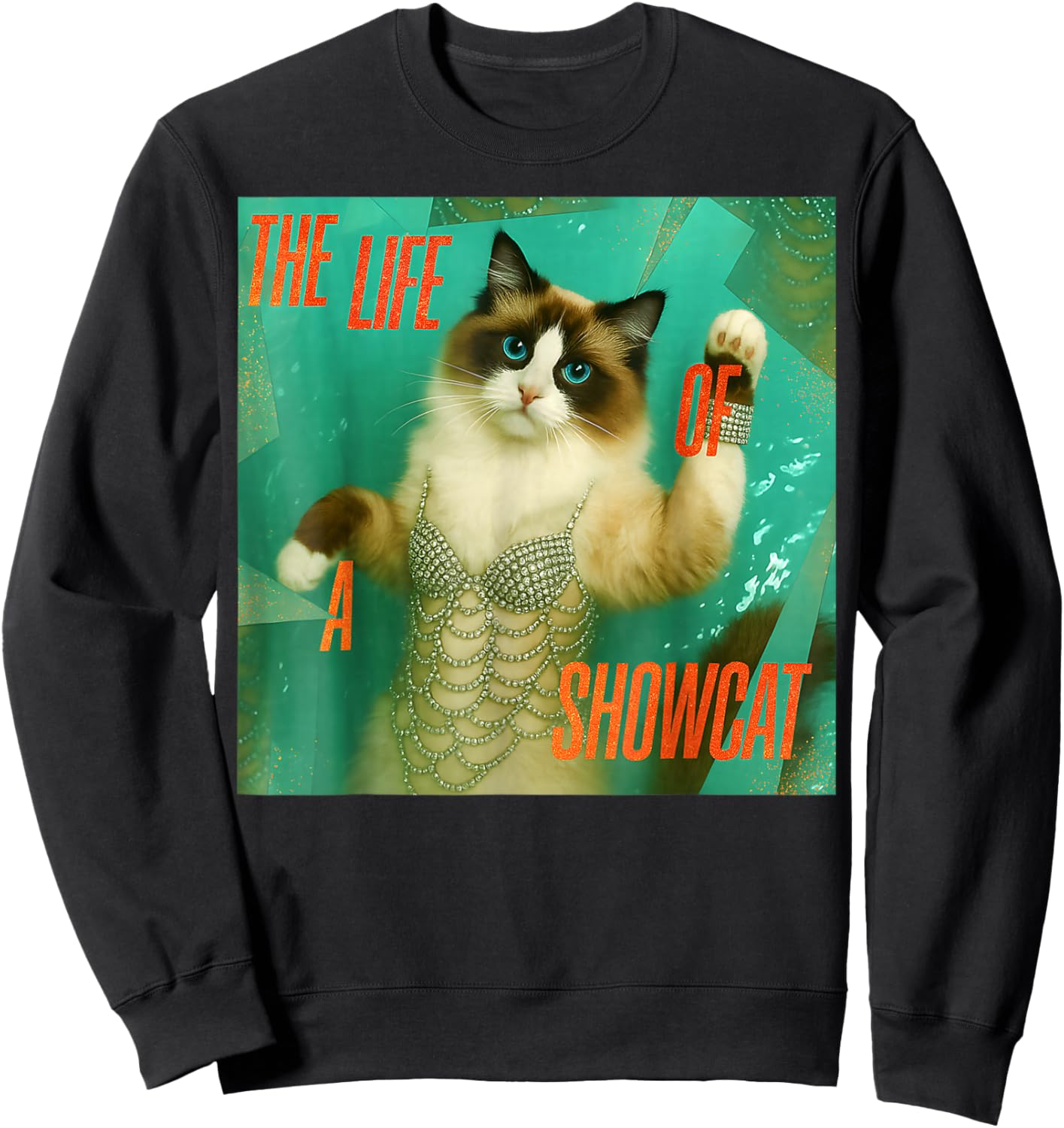 The Life of a Showcat Funny Costume Y2k Trendy Showcat 2025 Sweatshirt - Sweatshirt | Black