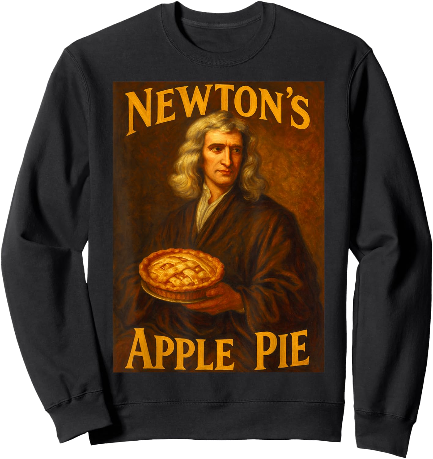 Isaac Newton Apple Pie Physics Parody Science Lover Funny Sweatshirt - Sweatshirt | Black