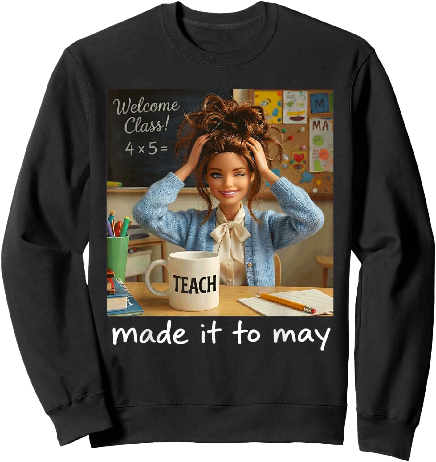 Funny Made It to May Teacher Girls Meme Last Day of School Sweatshirt - Sweatshirt | Black