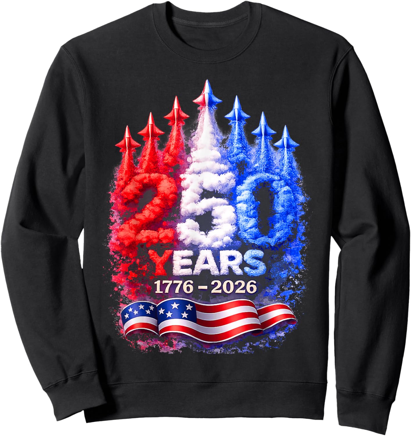 250 Years 1776–2026 Patriotic 4th of July American Flag Sweatshirt - Sweatshirt | Black