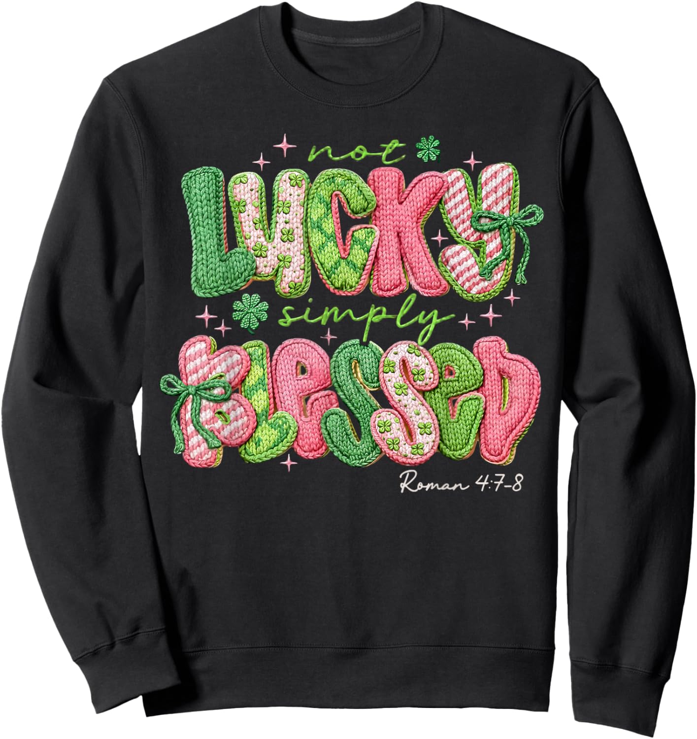 St.Patrick's Day Not Lucky Simply Blessed Irish Shamrock Sweatshirt - Sweatshirt | Black
