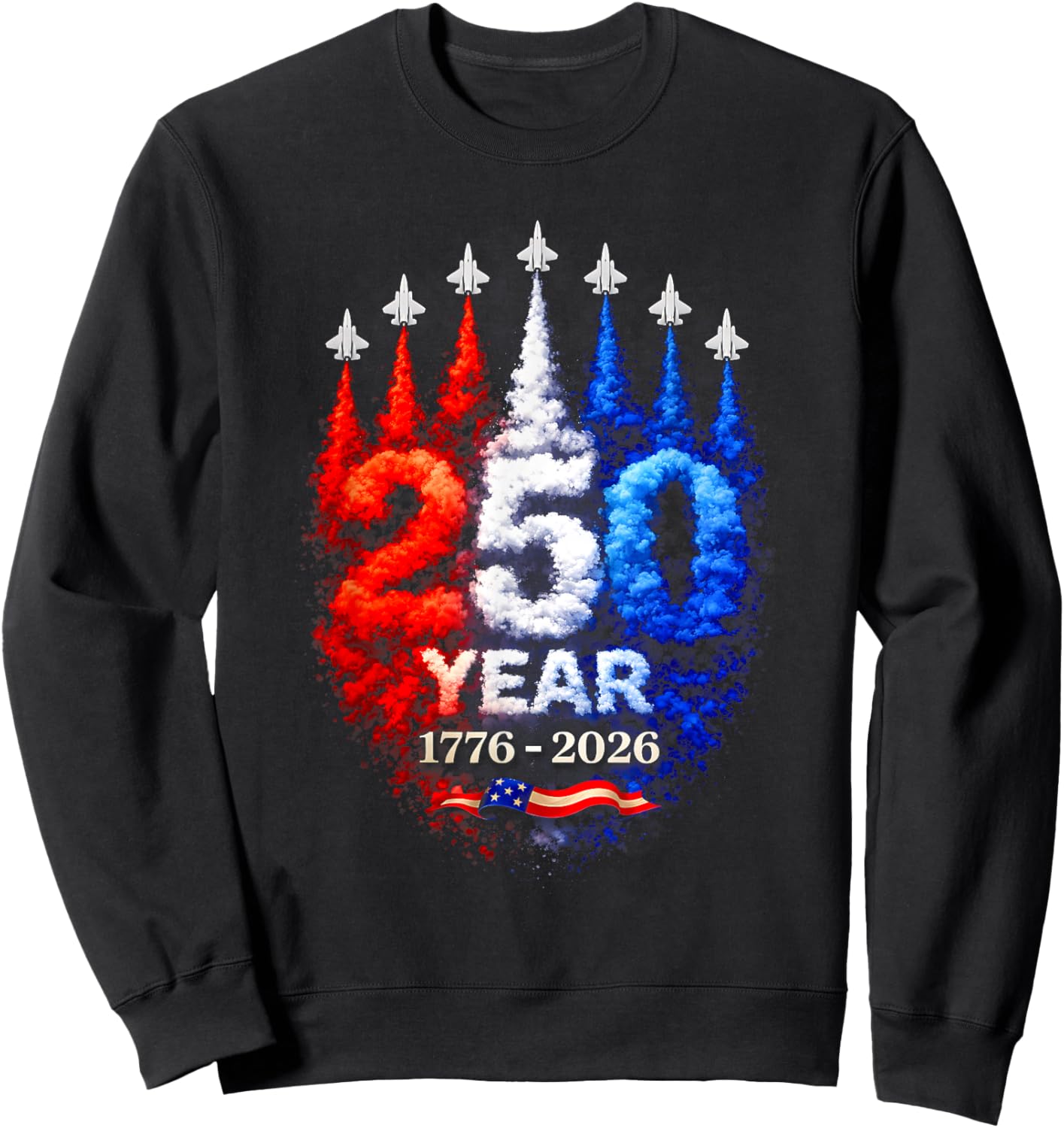 250 Years American 1776 2026 250th USA Patriotic 4th of July Sweatshirt - Sweatshirt | Black