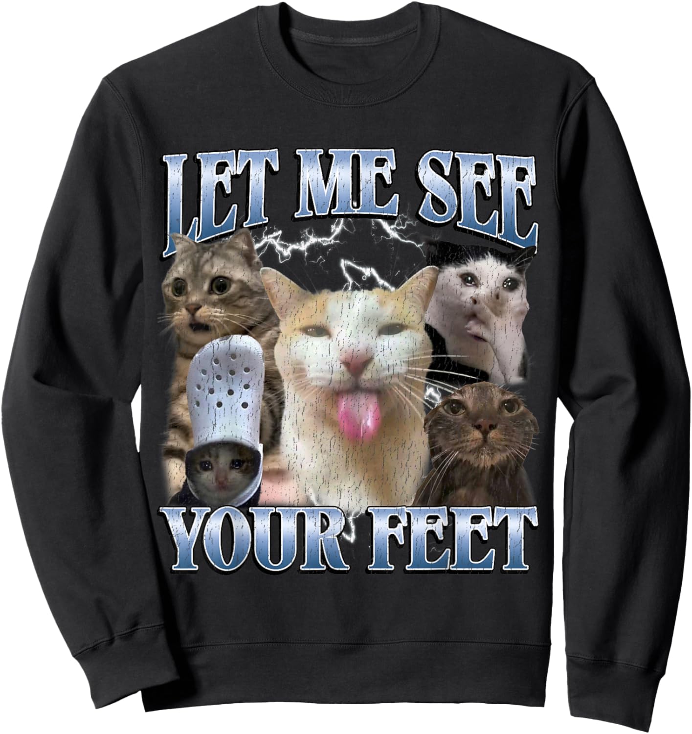 Let Me See Your Feet Funny Offensive Cat Meme Bootleg Sweatshirt - Sweatshirt | Black