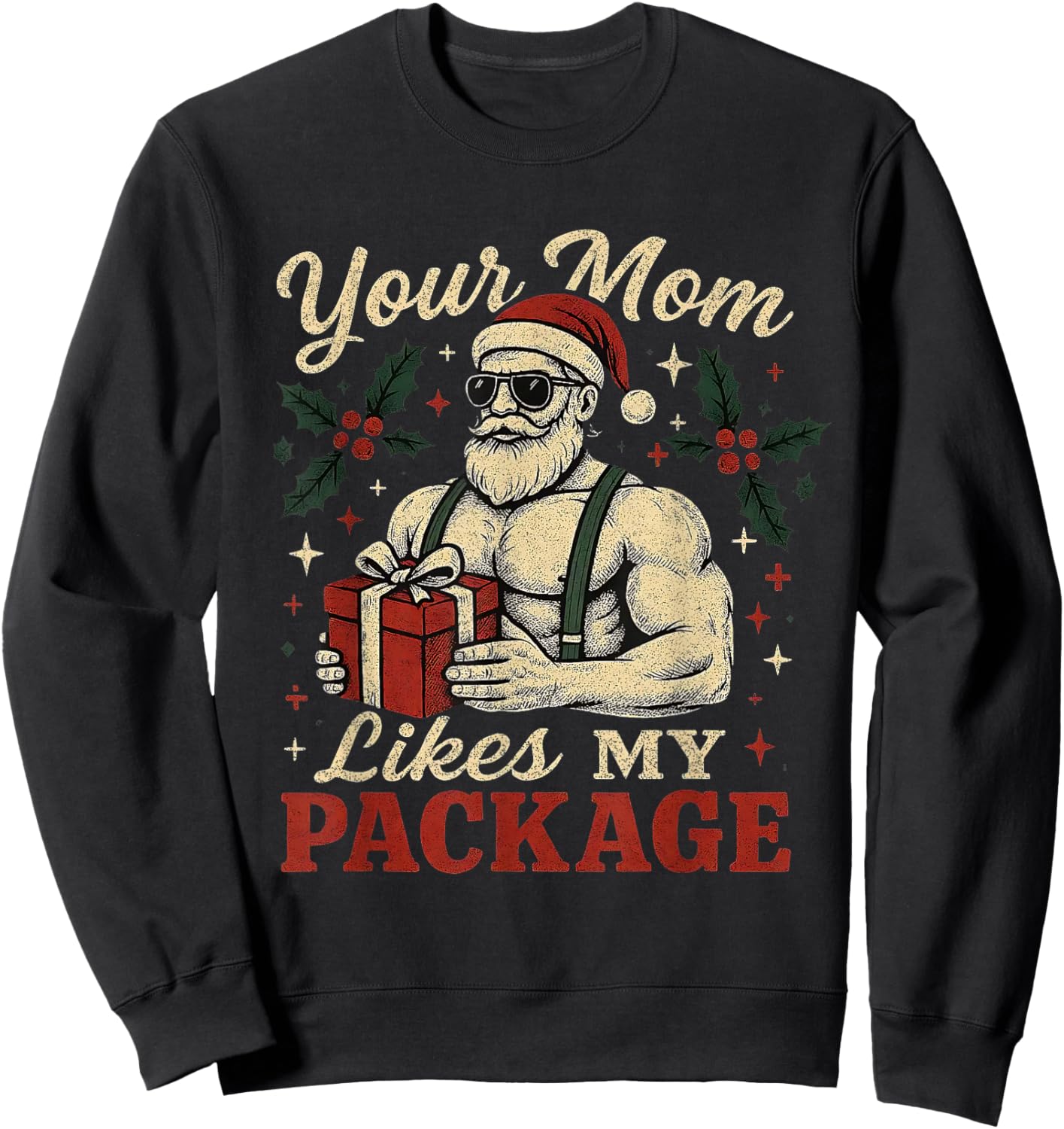 Your Mom Likes My Package Funny Santa Christmas Sweatshirt - Sweatshirt | Black