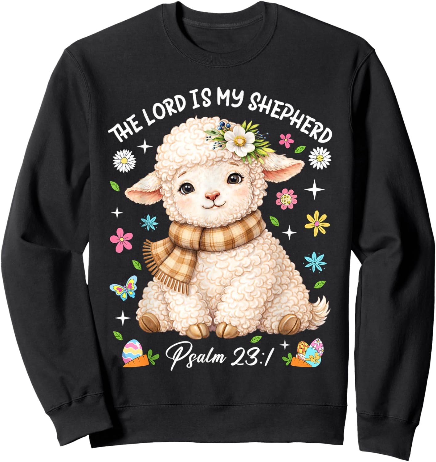 The Lord is My Shepherd Easter Christian Faith Bible Verse Sweatshirt - Sweatshirt | Black