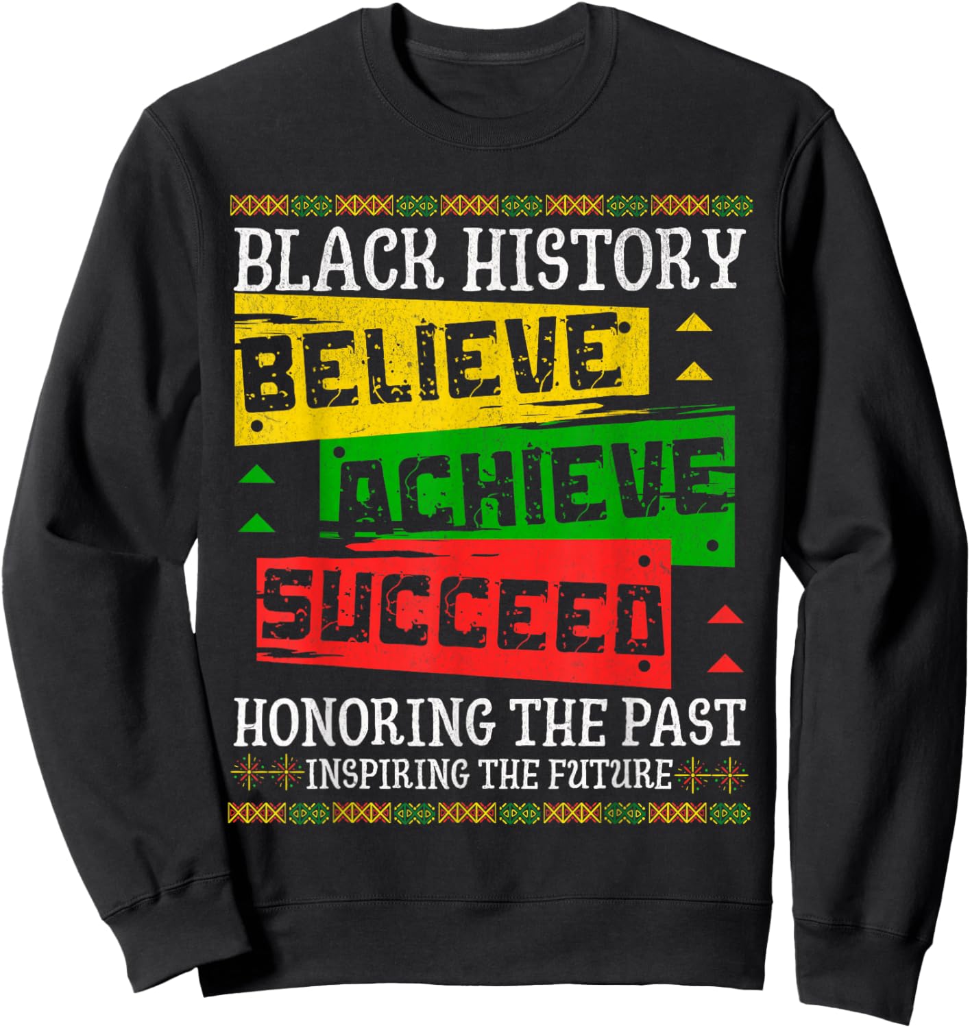 Black History Month African Believe Achieve Succeed Melanin Sweatshirt - Sweatshirt | Black
