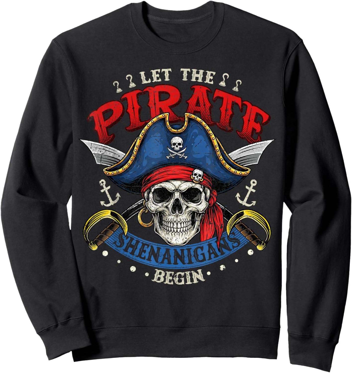 Halloween Shirt Funny Skull Let The Pirate Shenanigans Begin Sweatshirt - Sweatshirt | Black