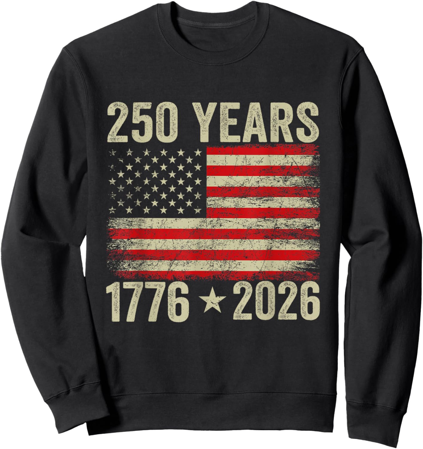 250 Years American Flag 1776-2026 250th Birthday 4th of July Sweatshirt - Sweatshirt | Black