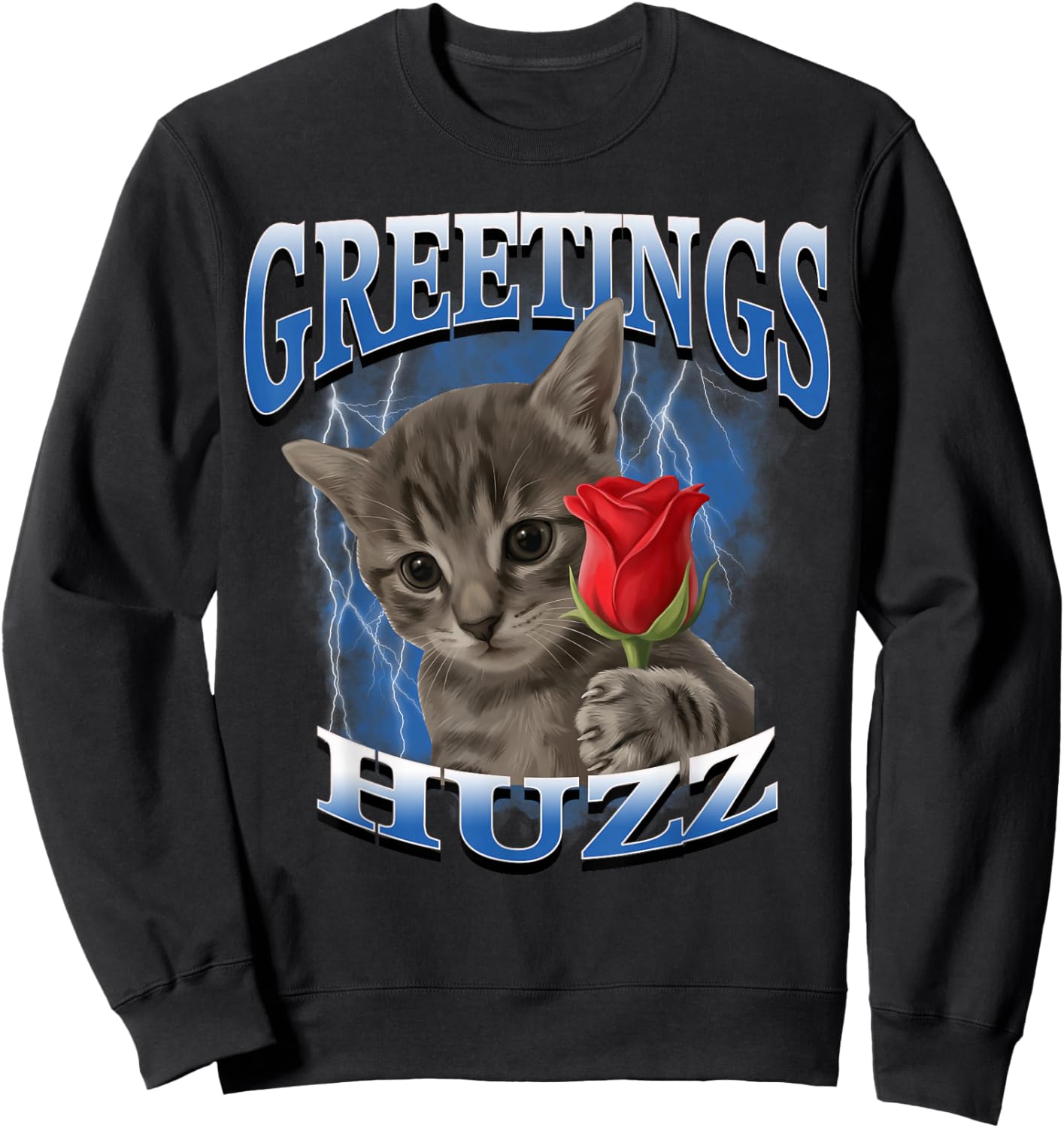 Cat Meme Silly Cat Greetings Huzz Funny Rose Flower Sweatshirt - Sweatshirt | Black