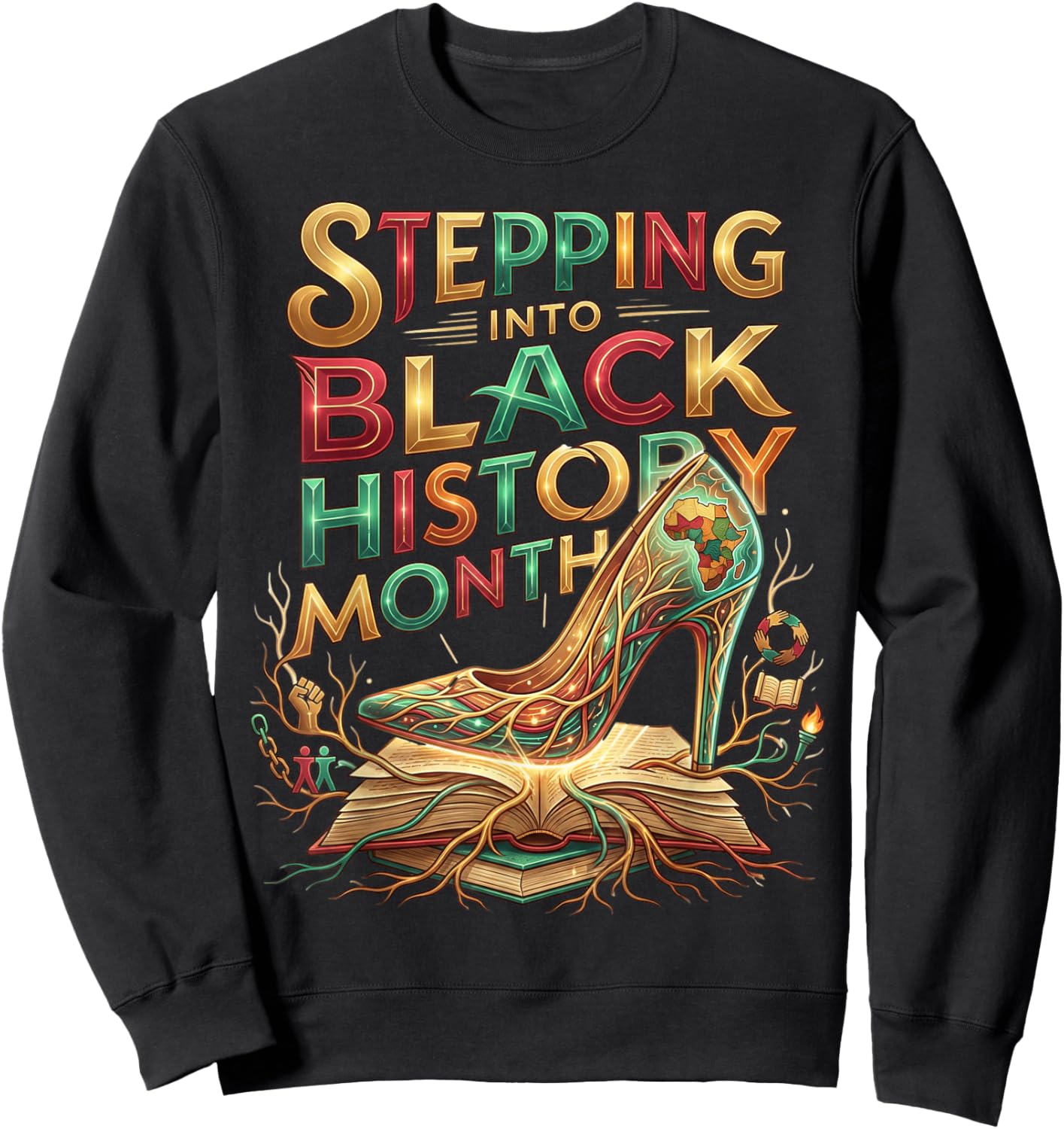 Stepping Into Black History Month High Heels Melanin Queens Sweatshirt - Sweatshirt | Black
