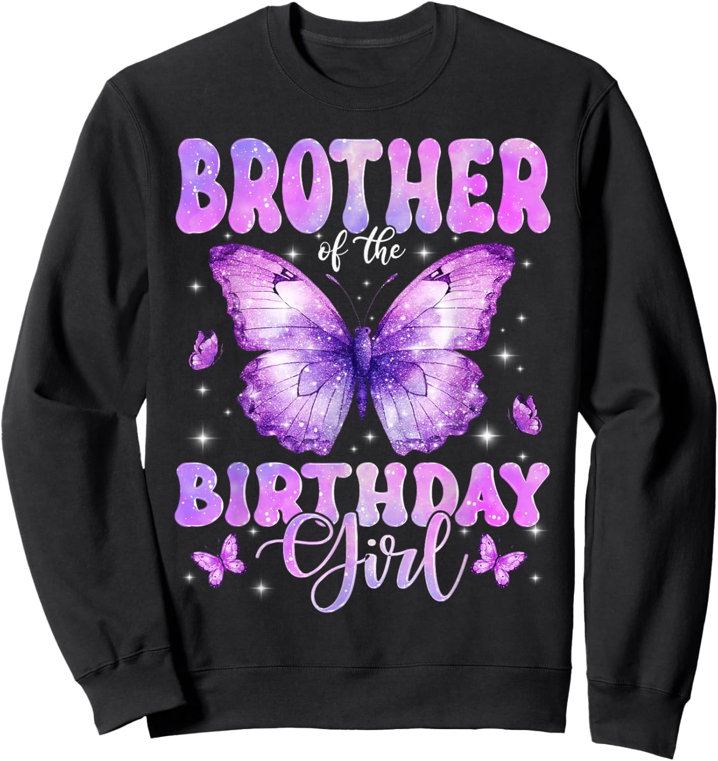 Brother of The Birthday Girl Butterfly Funny Family Sweatshirt - Sweatshirt | Black