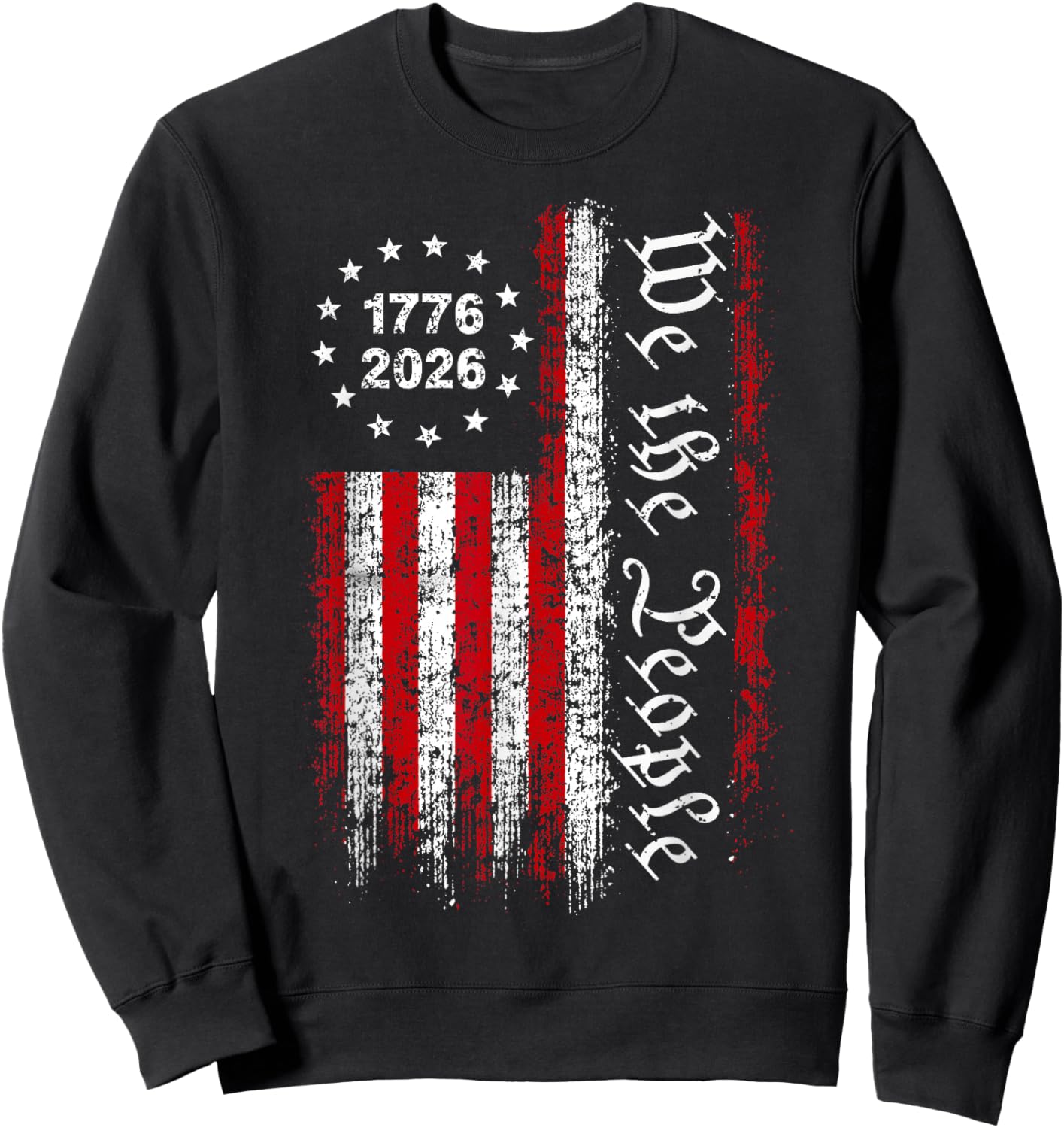 250 Years America Anniversary 1776 2026 4th of July US Flag Sweatshirt - Sweatshirt | Black