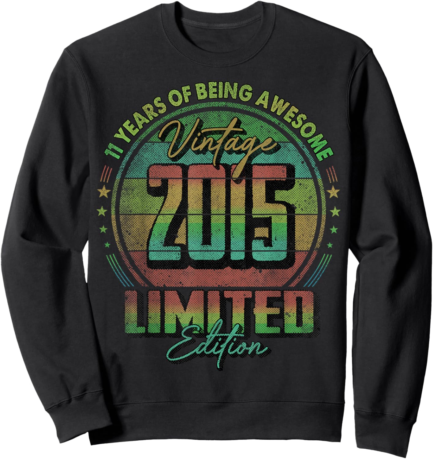 Vintage 2015 Limited Edition Shirt 11 Year Old 11th Birthday Sweatshirt - Sweatshirt | Black