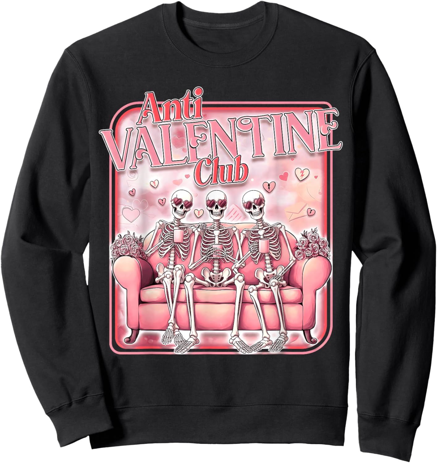 Anti Valentine Club Skeleton Funny Single Valentine's Day Sweatshirt - Sweatshirt | Black