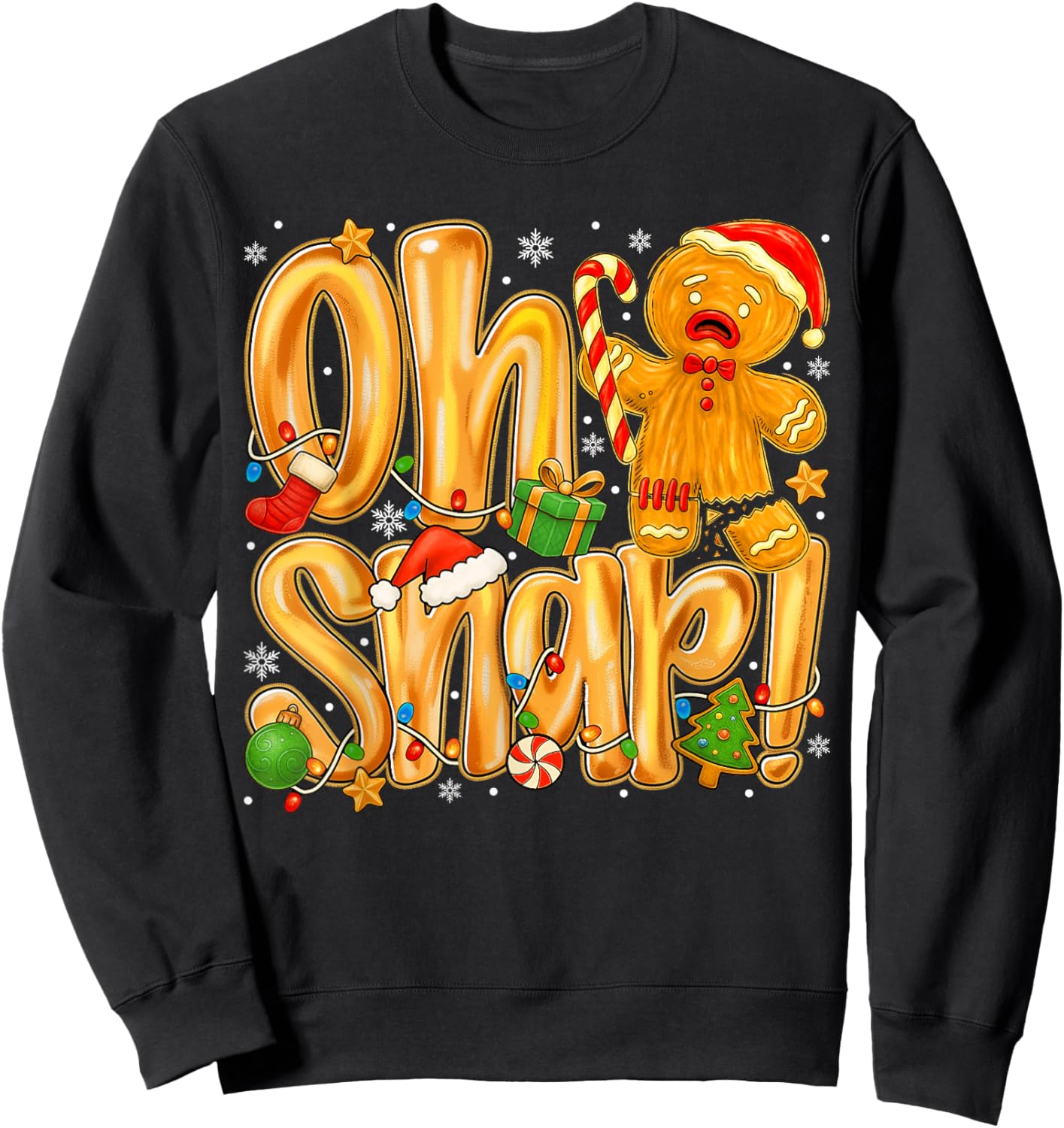 Oh Snap Gingerbread Man Christmas Cookie Xmas Baking Baker Sweatshirt - Sweatshirt | Black