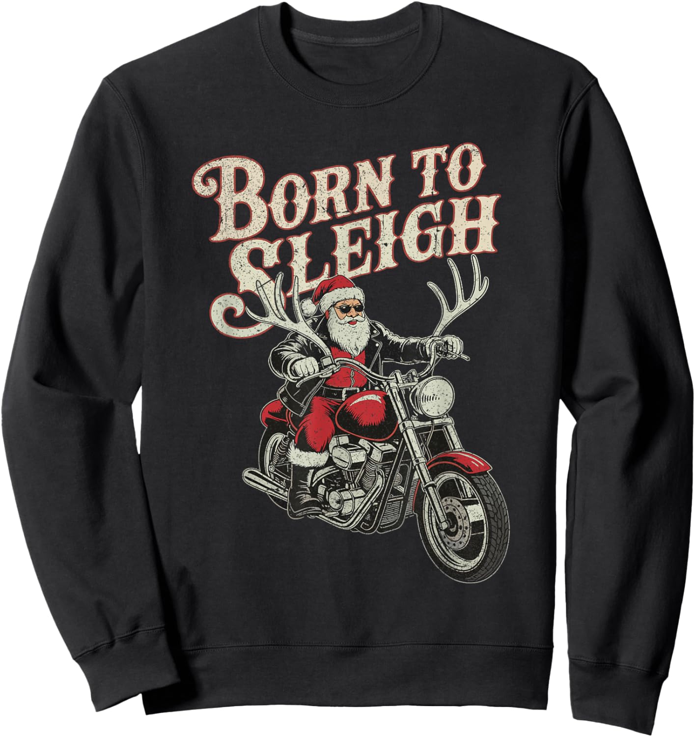 Santa Riding Motorcycle Born to Sleigh Christmas Rock Sweatshirt - Sweatshirt | Black
