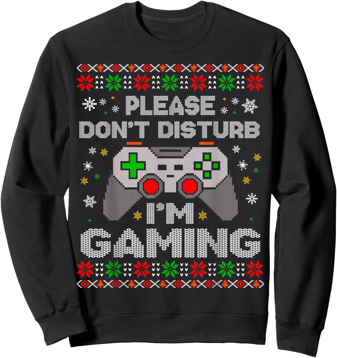 Don't Disturb I'm Gaming Christmas Ugly Sweater Gamer Meme Sweatshirt - Sweatshirt | Black