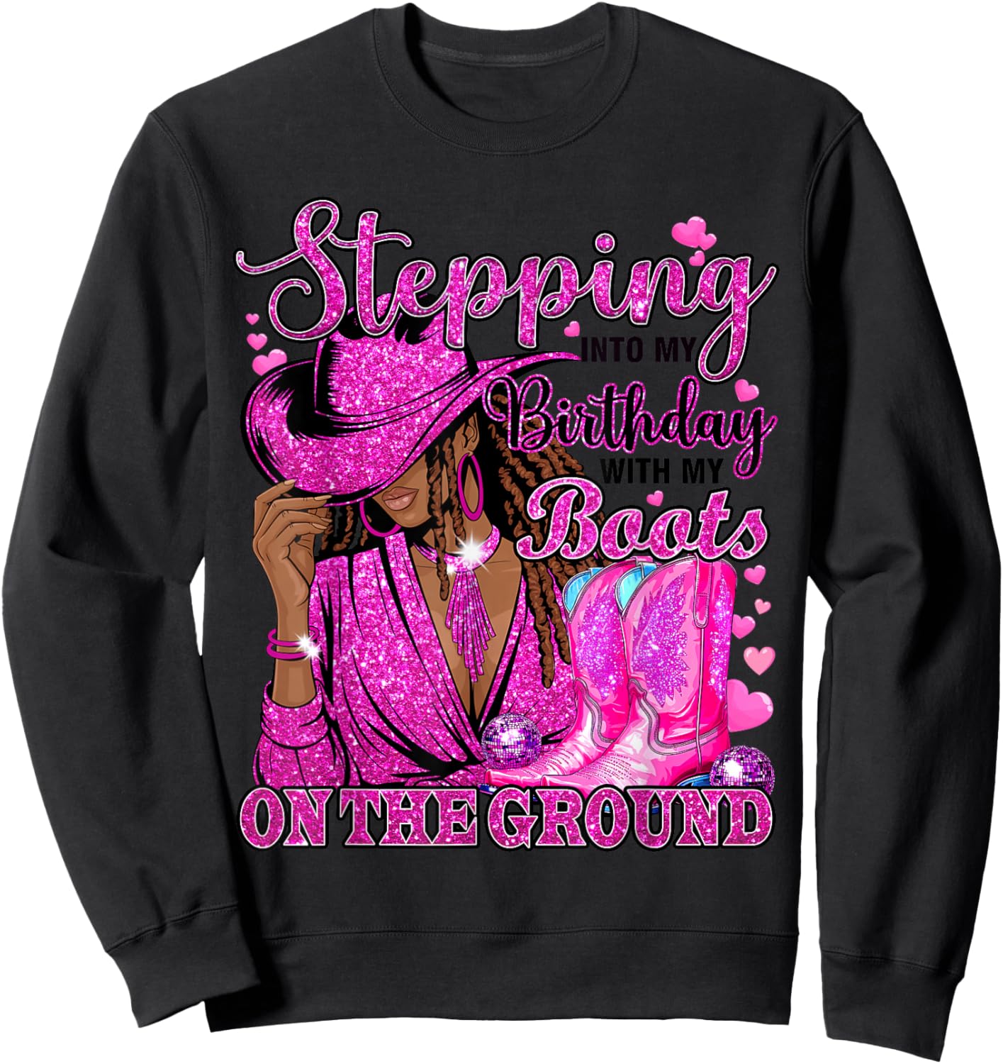 Stepping Into My Birthday with Boots On Ground Black Cowgirl Sweatshirt - Sweatshirt | Black