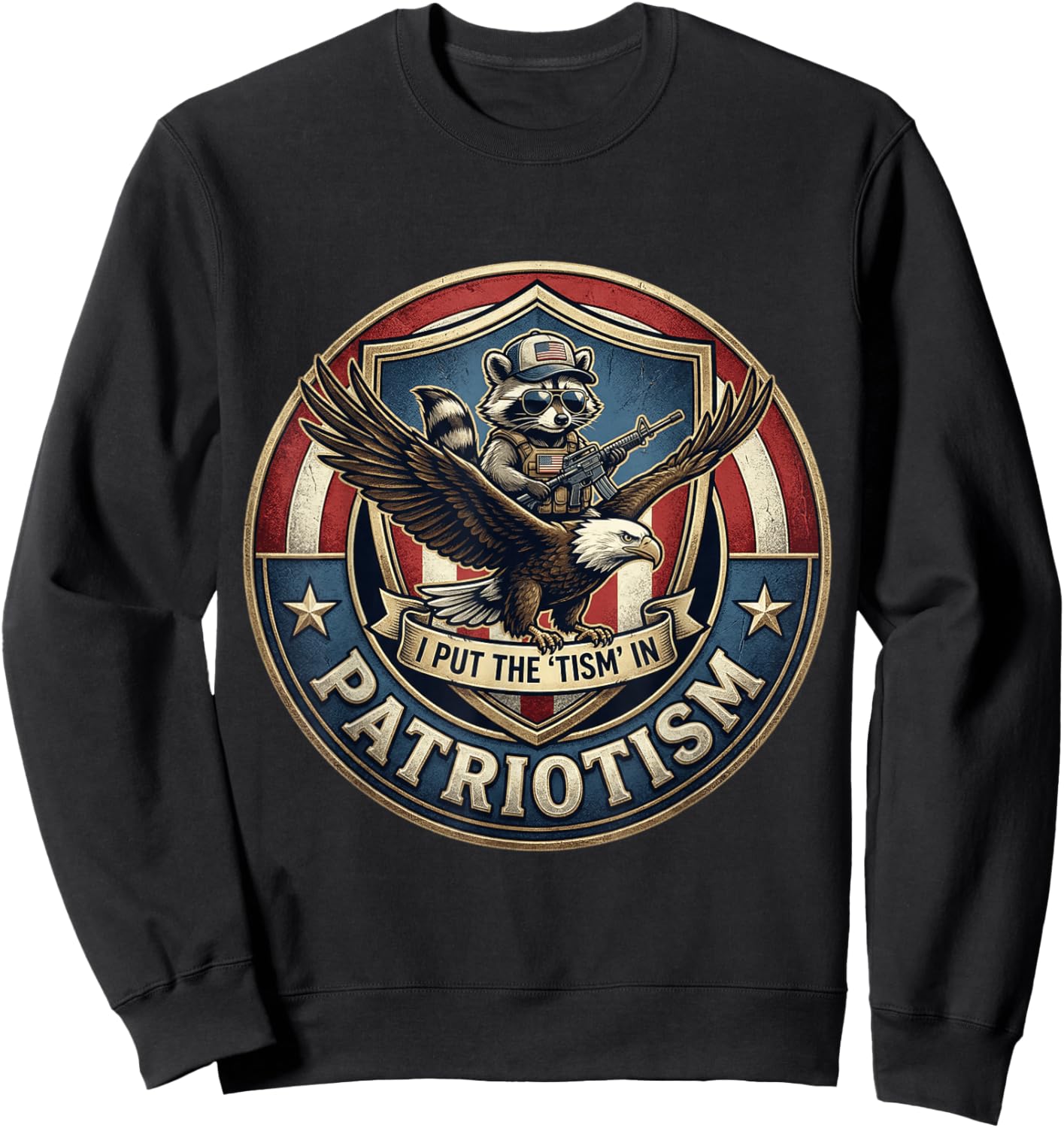 I Put The Tism in Patriotism Athletic Eagle Raccoon USA Flag Sweatshirt - Sweatshirt | Black