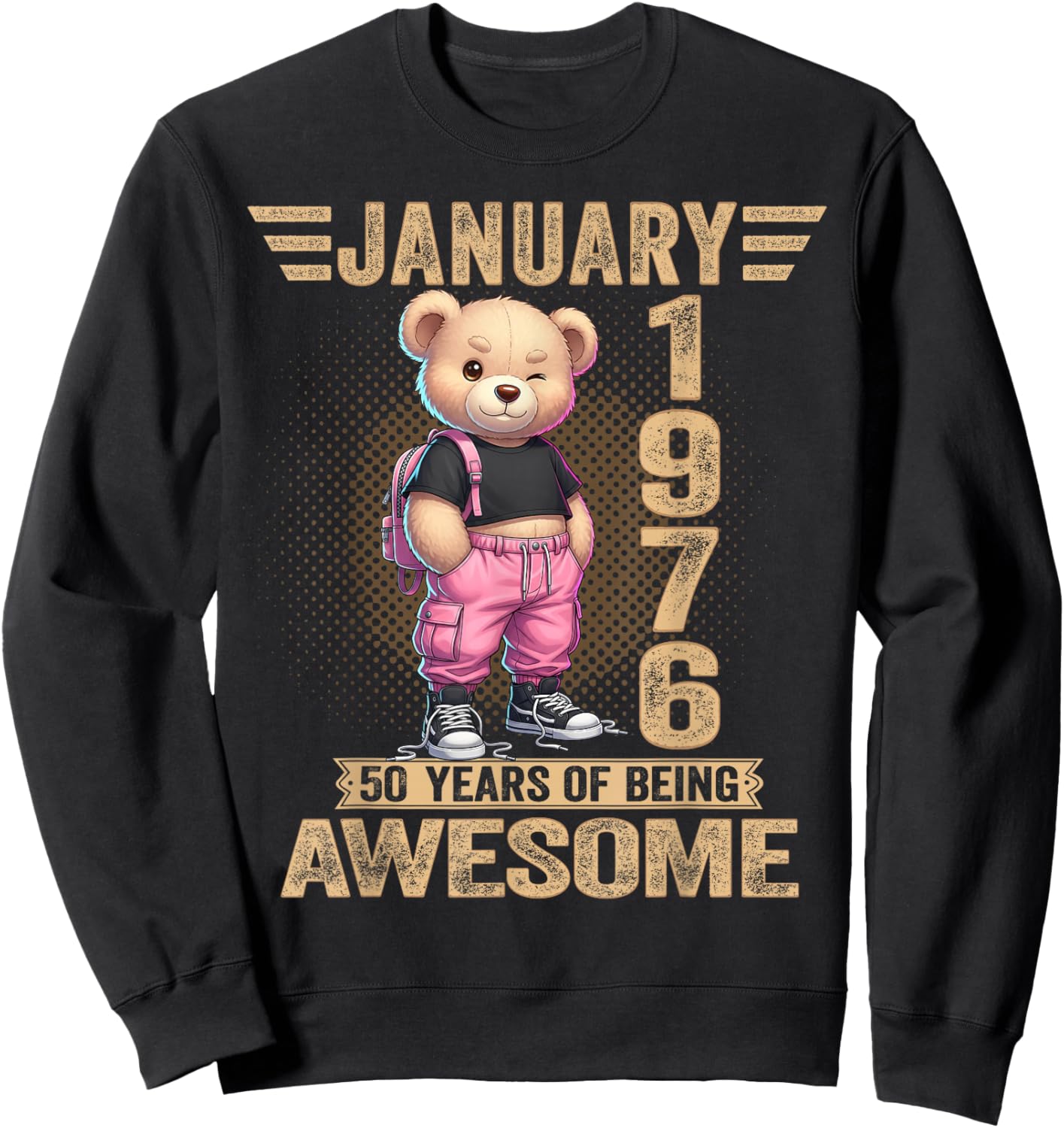 January 1976 50th Birthday 50 Year Teddy Bear Being Awesome Sweatshirt - Sweatshirt | Black