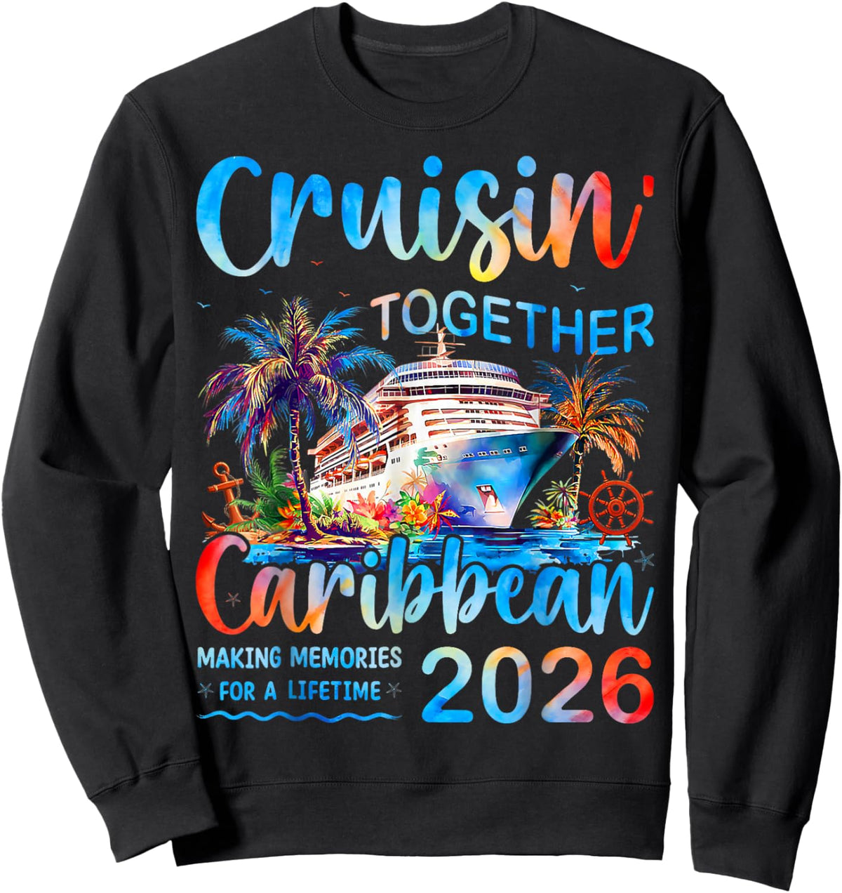 Caribbean Cruise Family Vacation 2026 Cruisin’ Together Sweatshirt - Sweatshirt | Black
