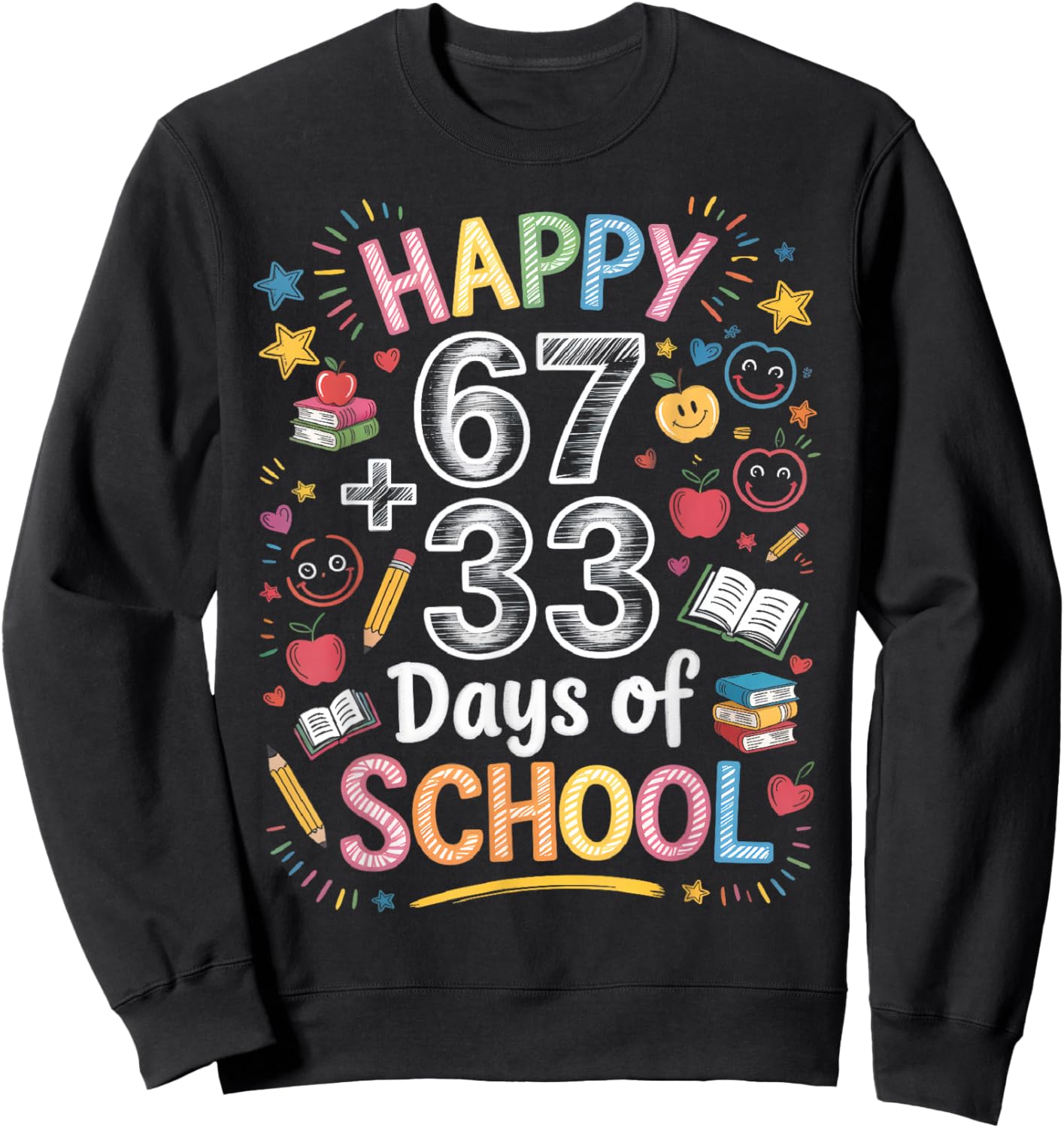 Happy 67 33 Days of School Math 100 Days Smarter Fun 67 Meme Sweatshirt - Sweatshirt | Black