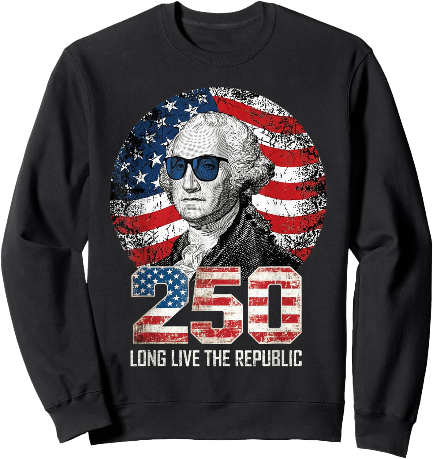 Long Live The Republic USA 1776 2026 Washington 4th of July Sweatshirt - Sweatshirt | Black
