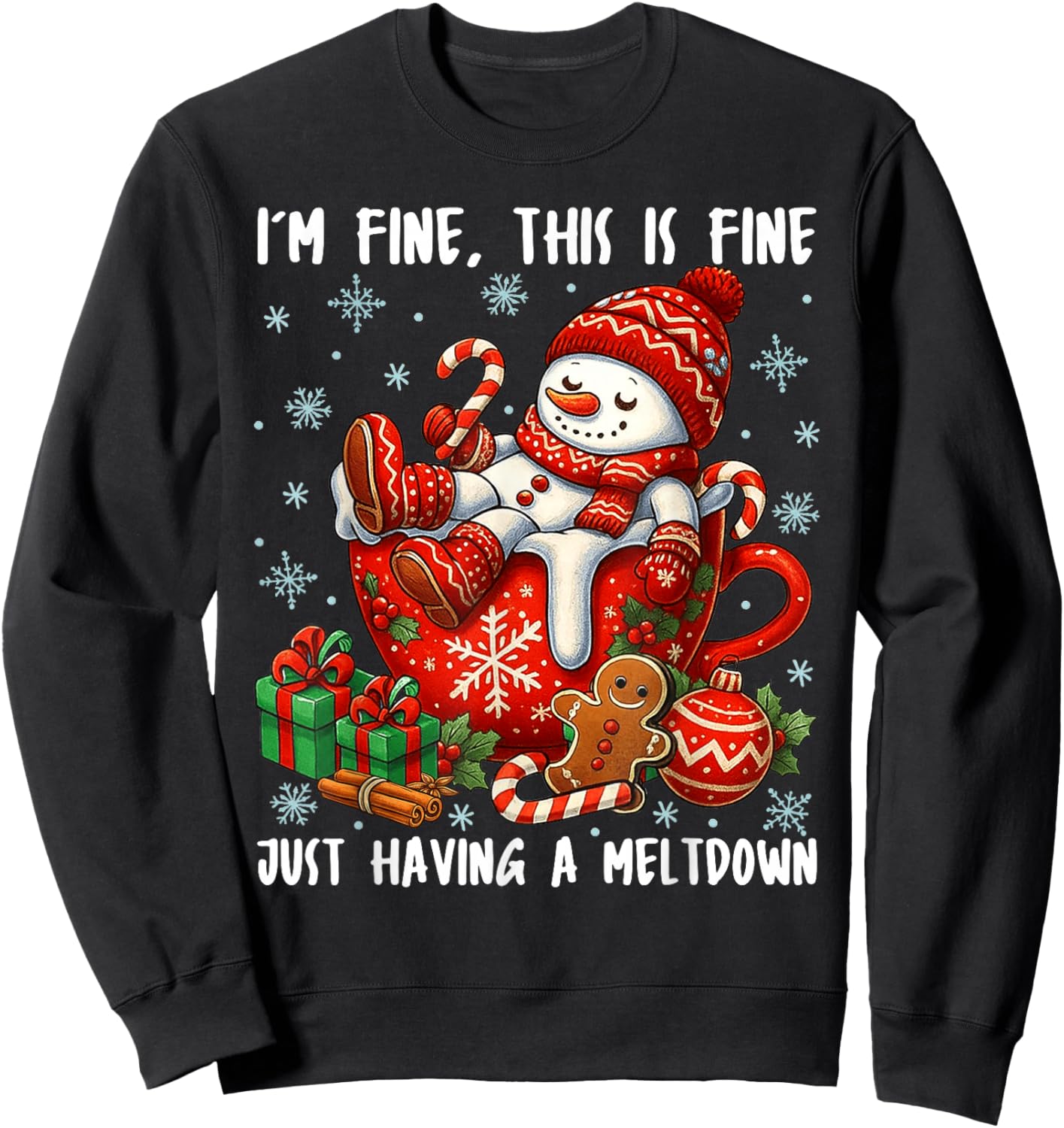 I'm Fine This is Fine Just Having Meltdown Christmas Snowman Sweatshirt - Sweatshirt | Black