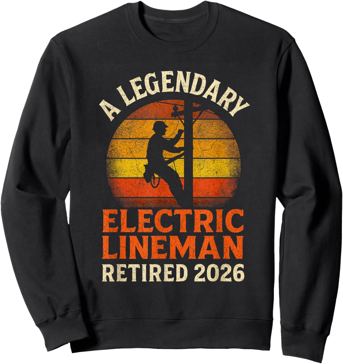 Electric Lineman Legendary Retired 2026 Vintage Retirement Sweatshirt - Sweatshirt | Black