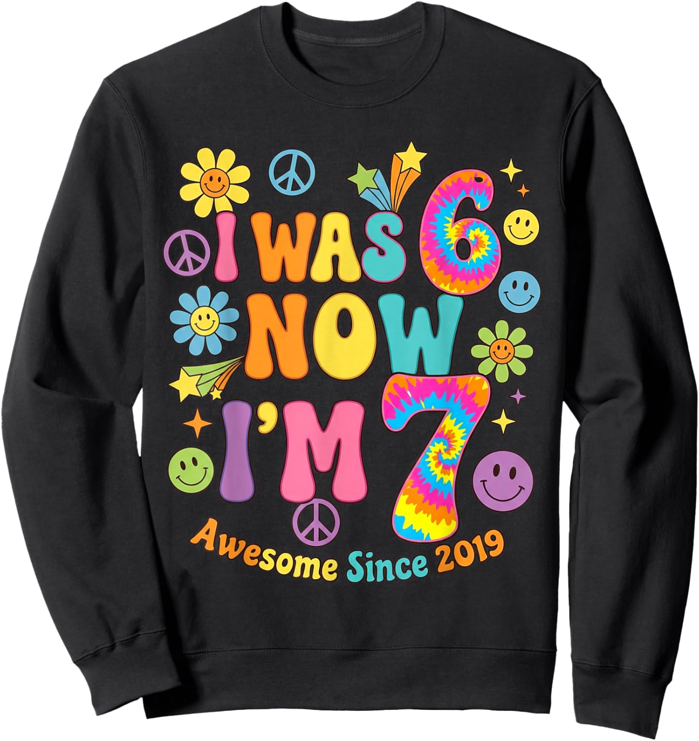I was 6 Now I’m 7 Birthday Awesome Since 2019 Retro Vibes Sweatshirt - Sweatshirt | Black