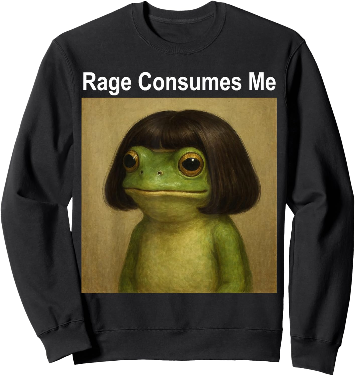 Rage consumes me Frog Funny Frog Bob Haircut Meme Humor Gift Sweatshirt - Sweatshirt | Black