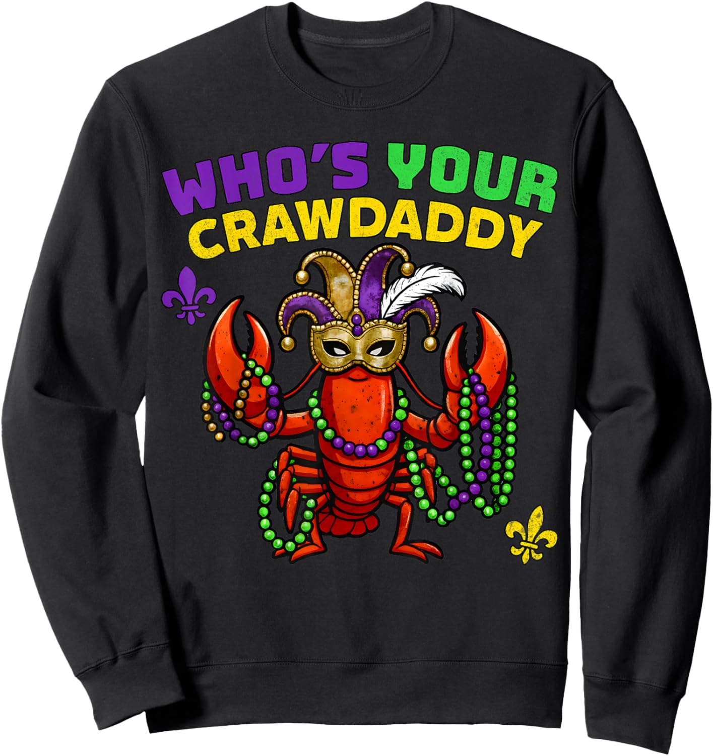 Who's Your Crawdaddy Crawfish Jester Beads Funny Mardi Gras Sweatshirt - Sweatshirt | Black