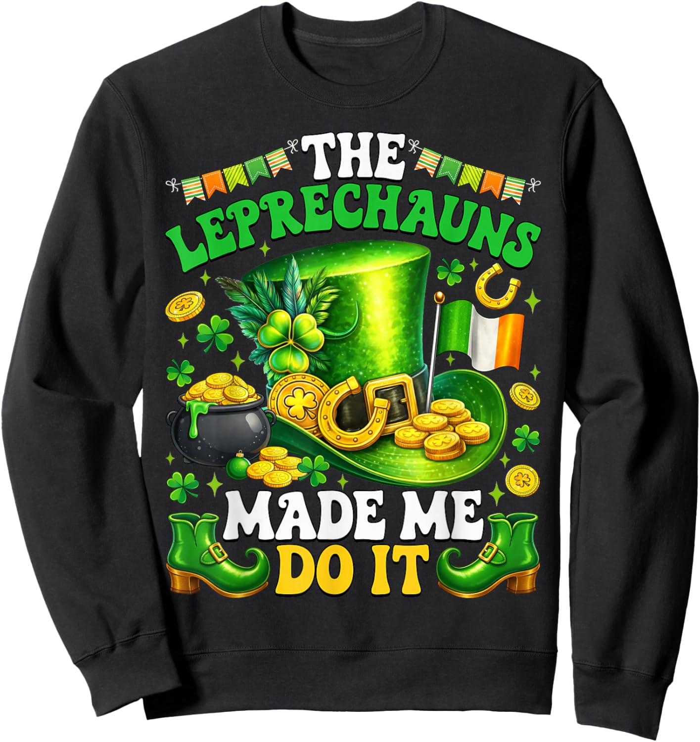 Shamrock Leprechauns Made Me Do It St Patrick's Day Men Boys Sweatshirt - Sweatshirt | Black