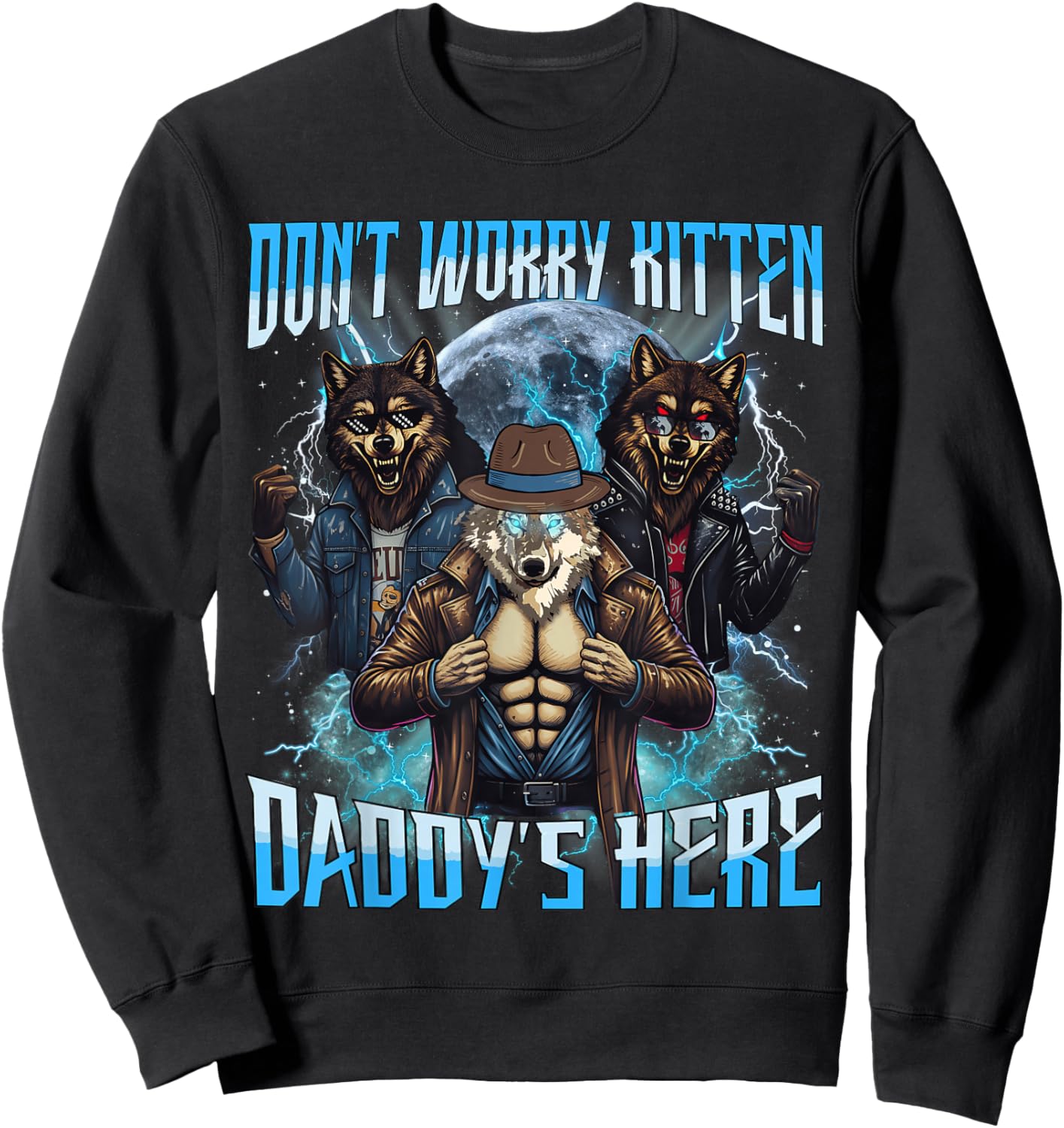 Wolf Dont Worry Kitten Daddys Here Alpha Invincible Daddy Sweatshirt - Sweatshirt | Black