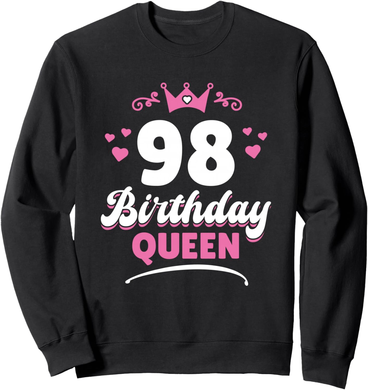 98 Years Queen Woman 98th Birthday Sweatshirt - Sweatshirt | Black